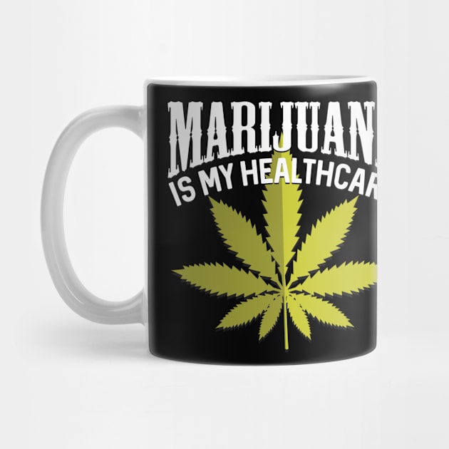 Marijuana Is My Healthcare by RadStar